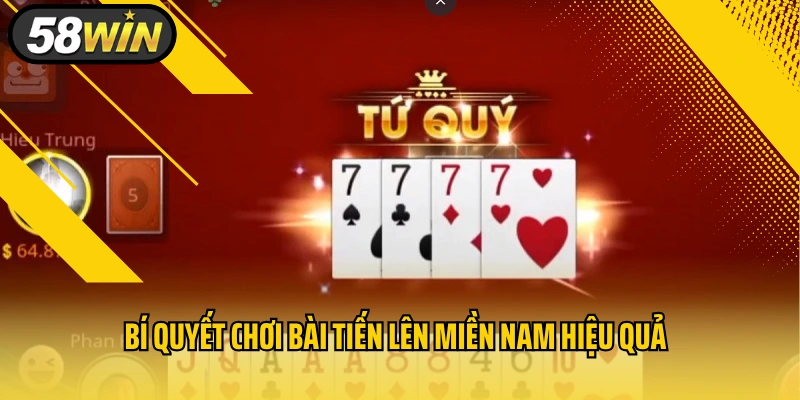 Bí quyết chơi bài tiến lên miền Nam hiệu quả