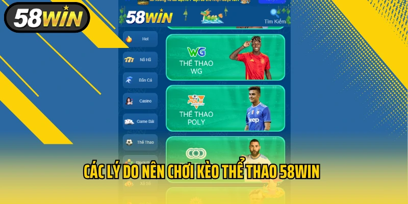 Các lý do nên chơi kèo thể thao 58WIN