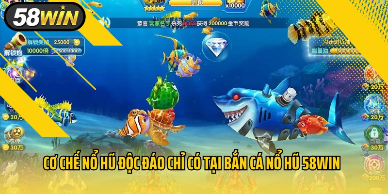 Cơ chế nổ hũ độc đáo chỉ có tại bắn cá nổ hũ 58WIN