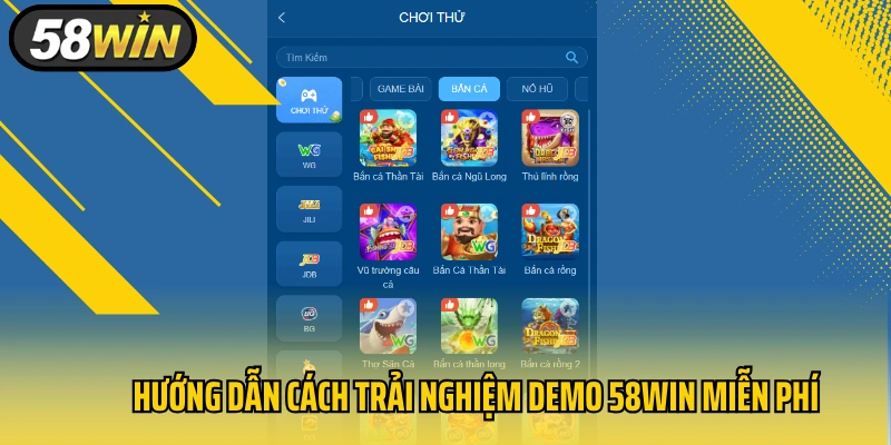 Hướng dẫn cách trải nghiệm demo 58Win miễn phí