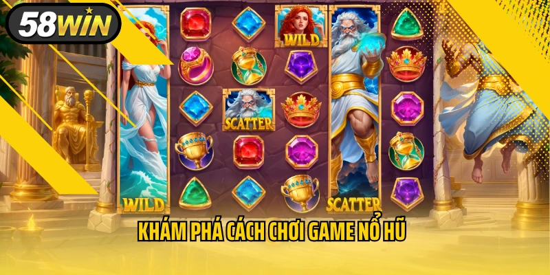 Khám phá cách chơi game nổ hũ