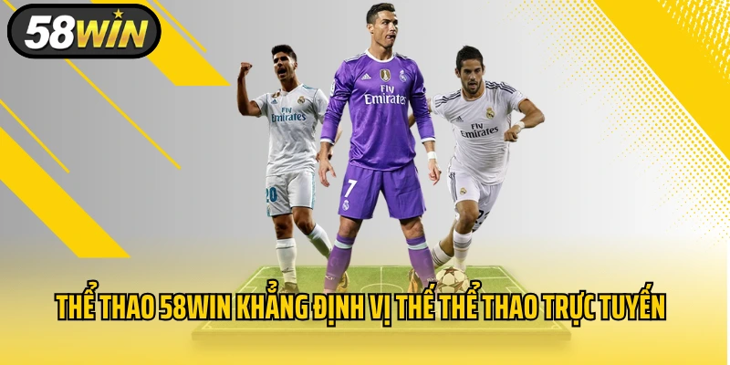 Thể thao 58WIN khẳng định vị thế thể thao trực tuyến