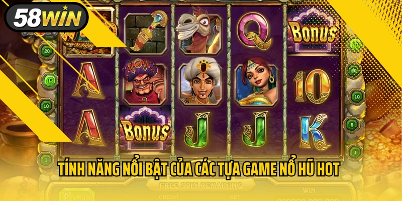 Tính năng nổi bật của các tựa game nổ hũ hot