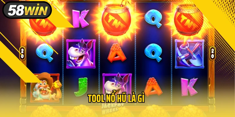 Tool nổ hũ là gì