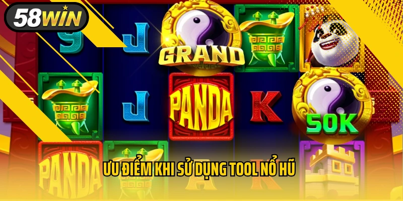 Ưu điểm khi sử dụng tool nổ hũ
